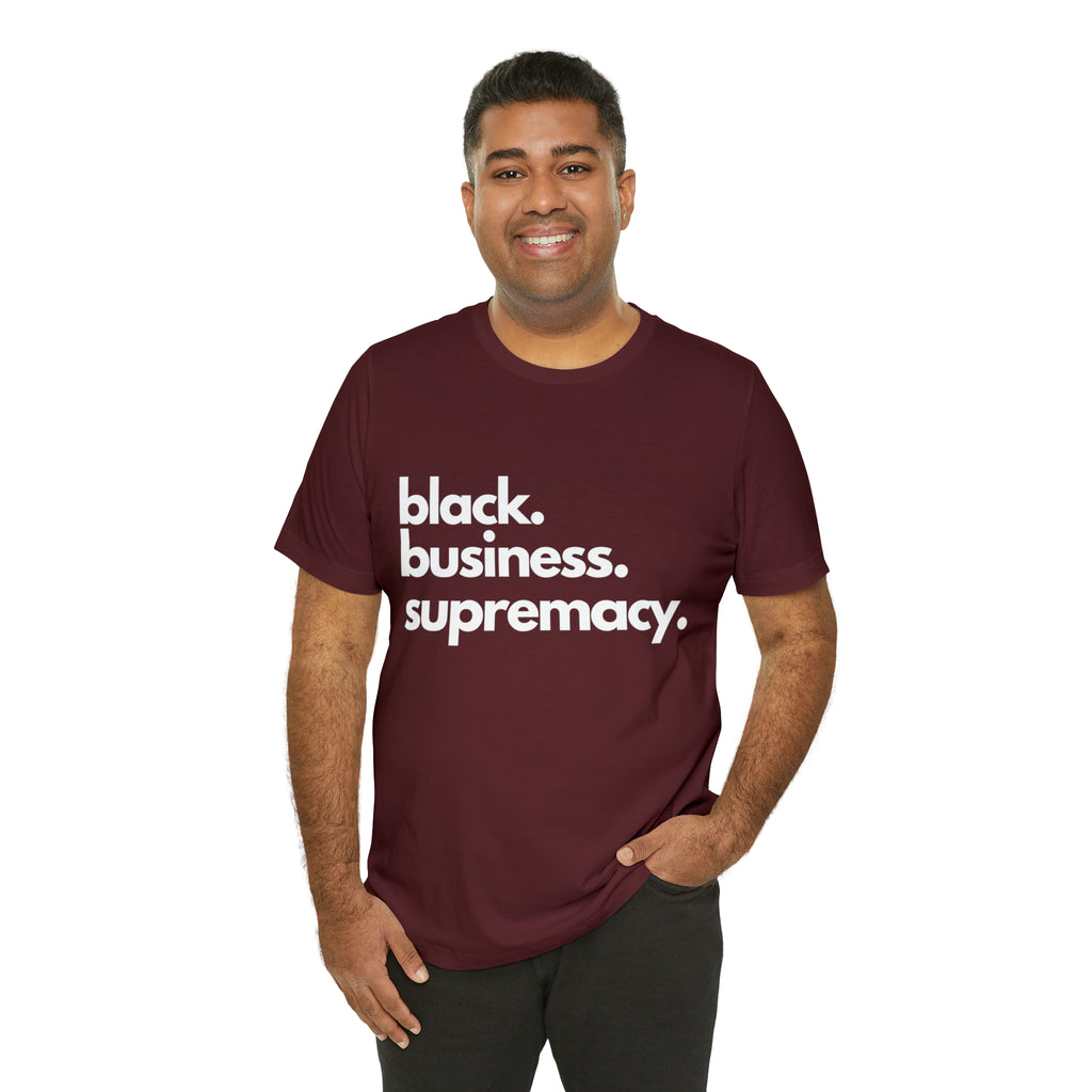 Black Business Supremacy Shirt 2 | Support Black Businesses Unisex T-Shirt