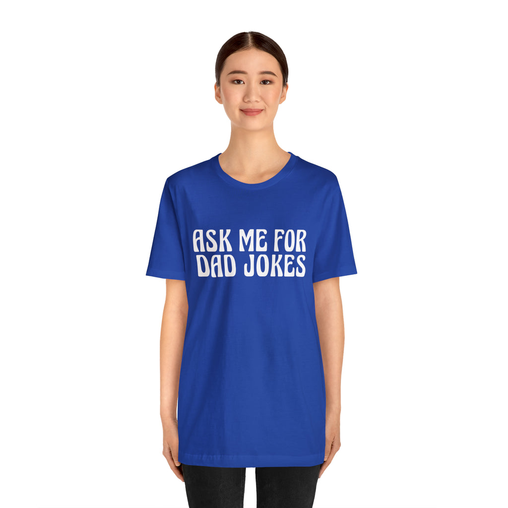 Ask Me For Dad Jokes Shirt | National Tell a Joke Day T-Shirt