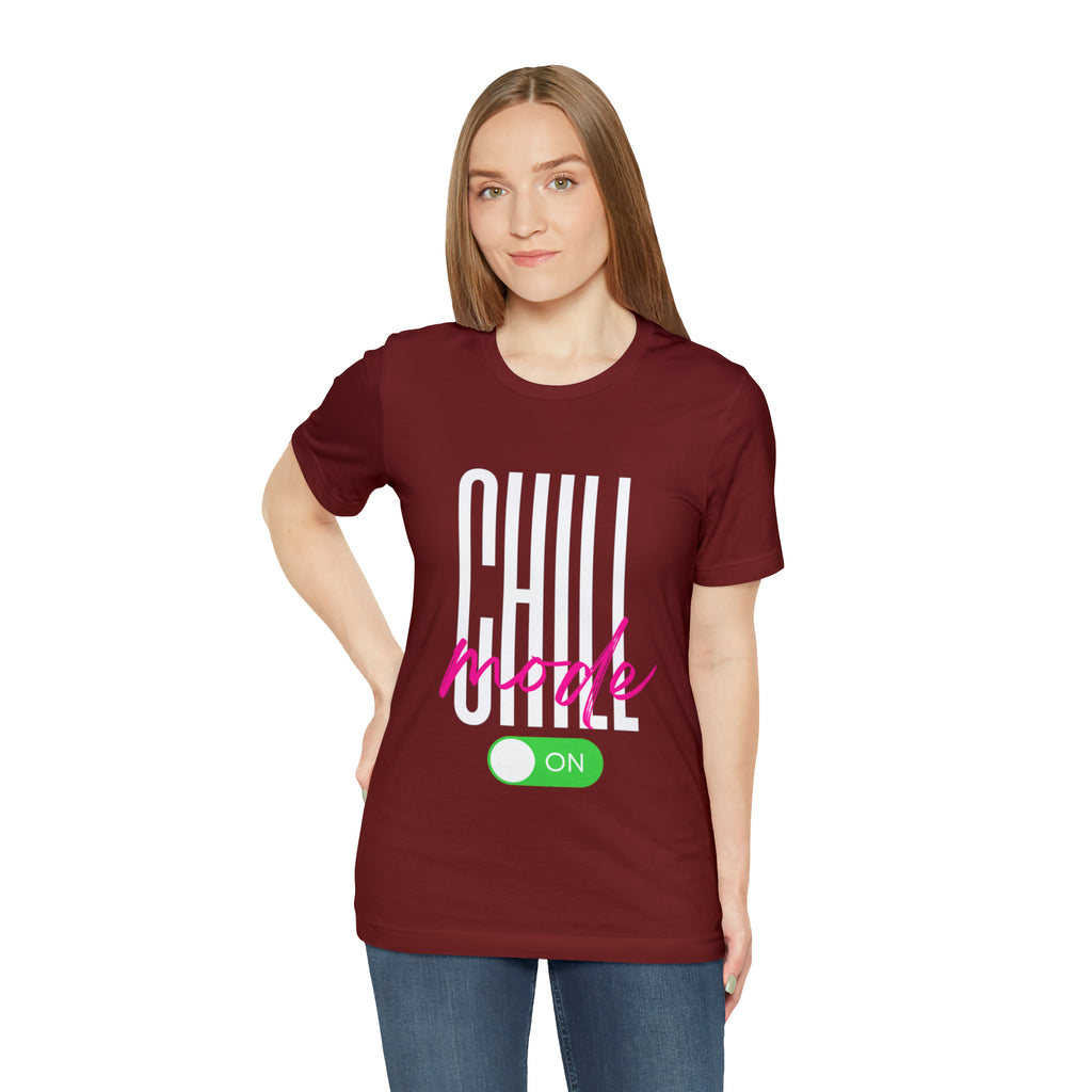 Chill Mode On Shirt | Bold Statement Unisex T-Shirt