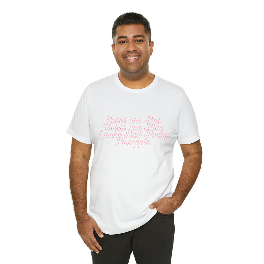 Roses Are Red Violets Are Blue Poetry Shirt | Bad Poem T-Shirt