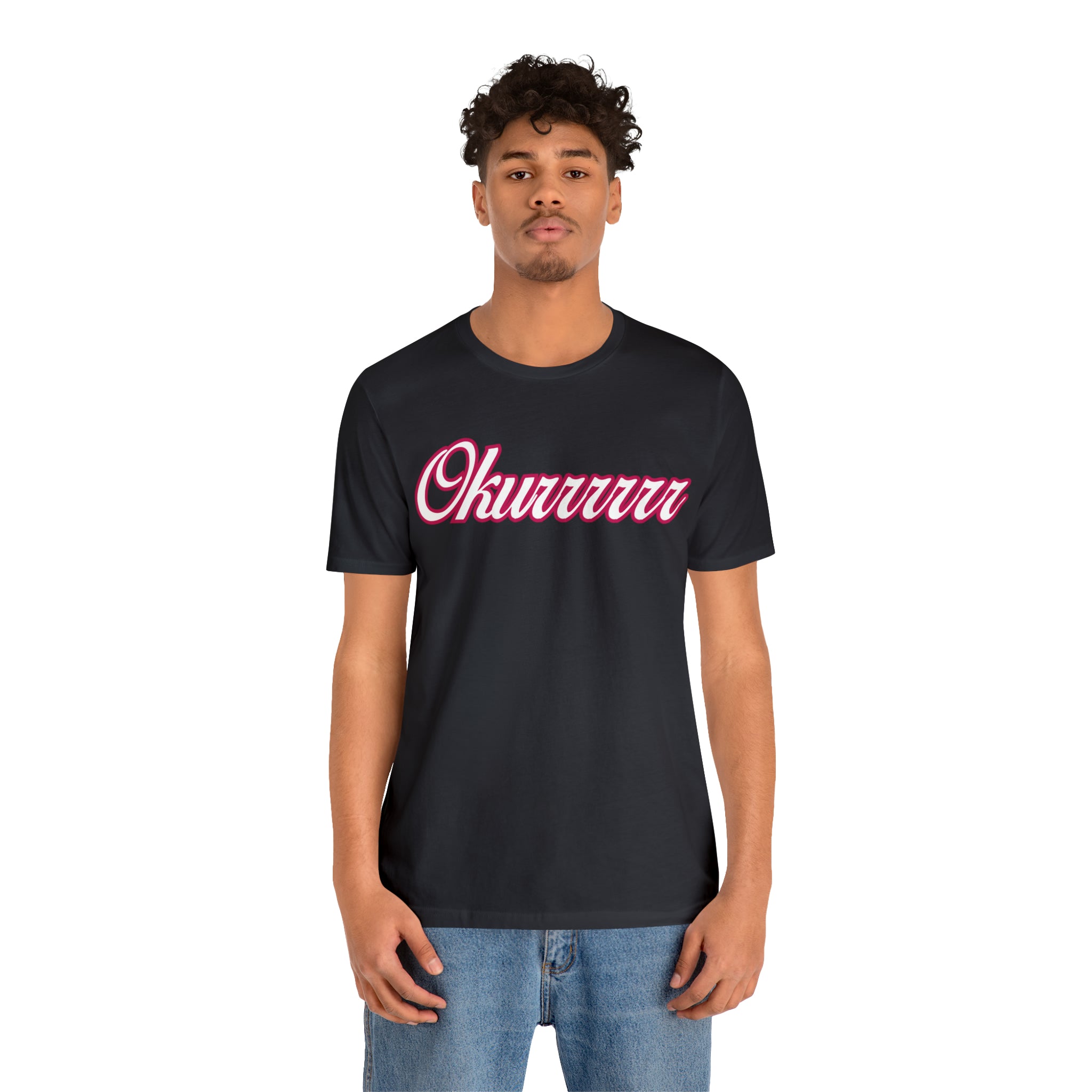 Okurrrr Shirt | Women's Slay Statement T-Shirt