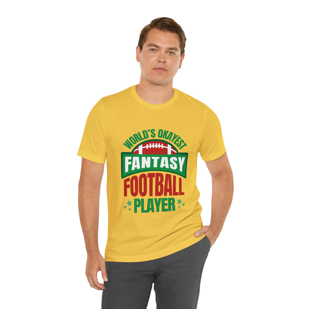 Okayest Fantasy Football Shirt | Funny Fantasy Football Unisex T-Shirt