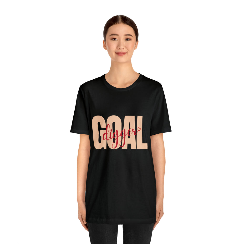 Goal Digger Shirt | Minimalist Statement Unisex T-Shirt