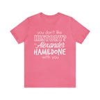 Alexander Hamilton History School Shirt | Hilarious History Statement T-Shirt
