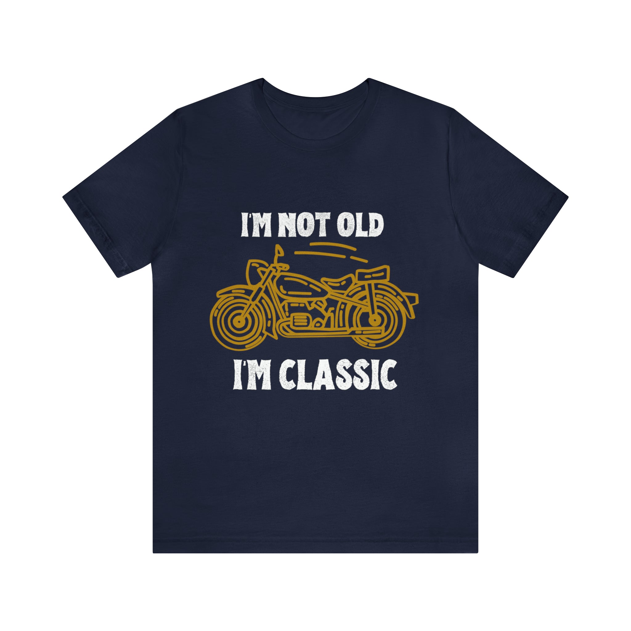 I'm Not Old I'm Classic Shirt | Retro Unisex T-Shirt