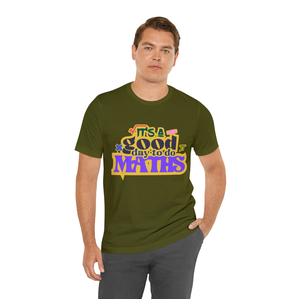It's a Good Day to do Maths Shirt | School Unisex T-Shirt