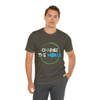 Change The World | Wear Your Impact Unisex T-Shirt