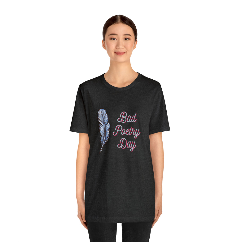 Bad Poetry Day Shirt 4 | Poem T-Shirt