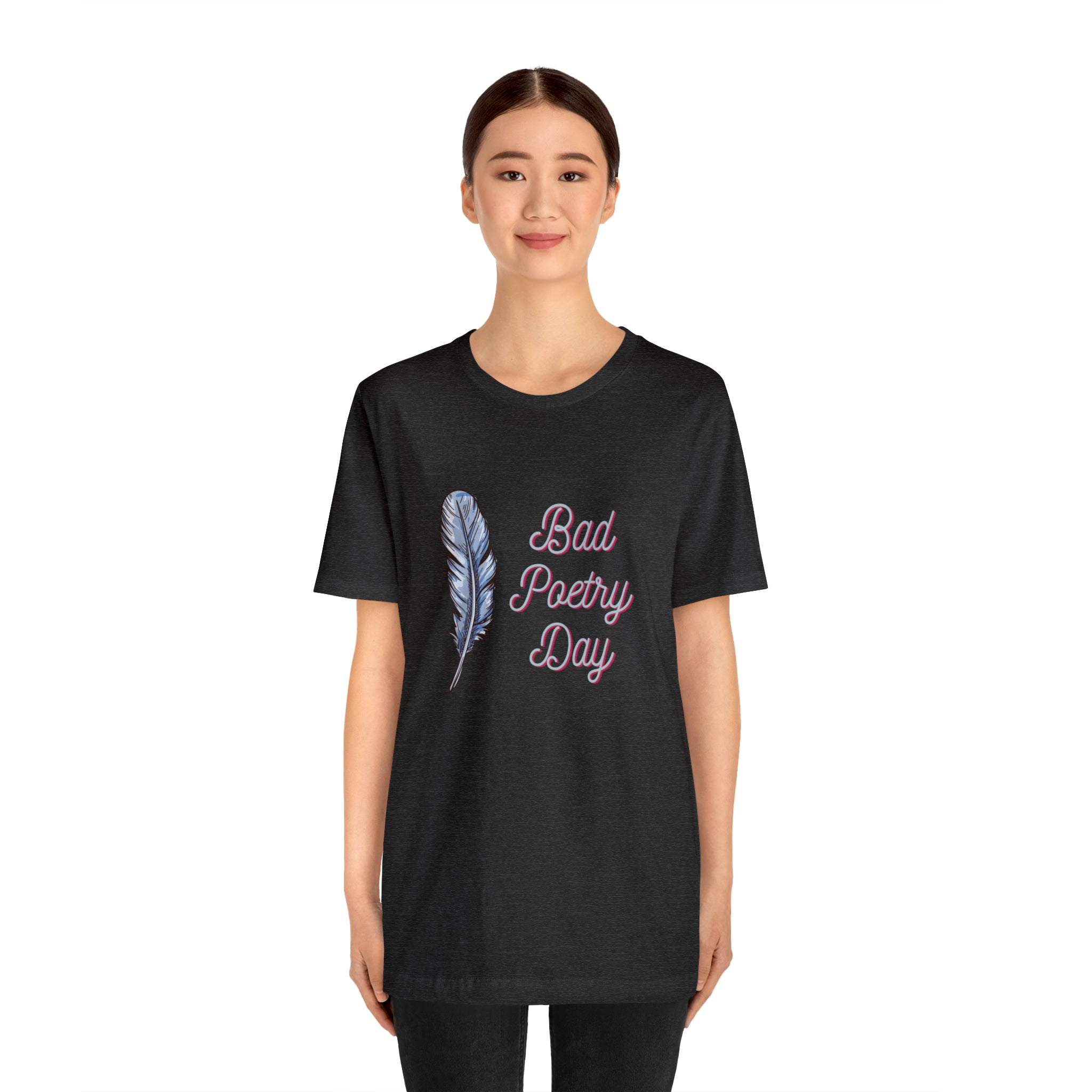 Bad Poetry Day Shirt 4 | Poem T-Shirt