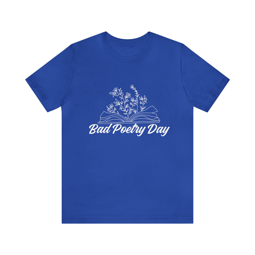 Bad Poetry Day Shirt 2 | Poem T-Shirt