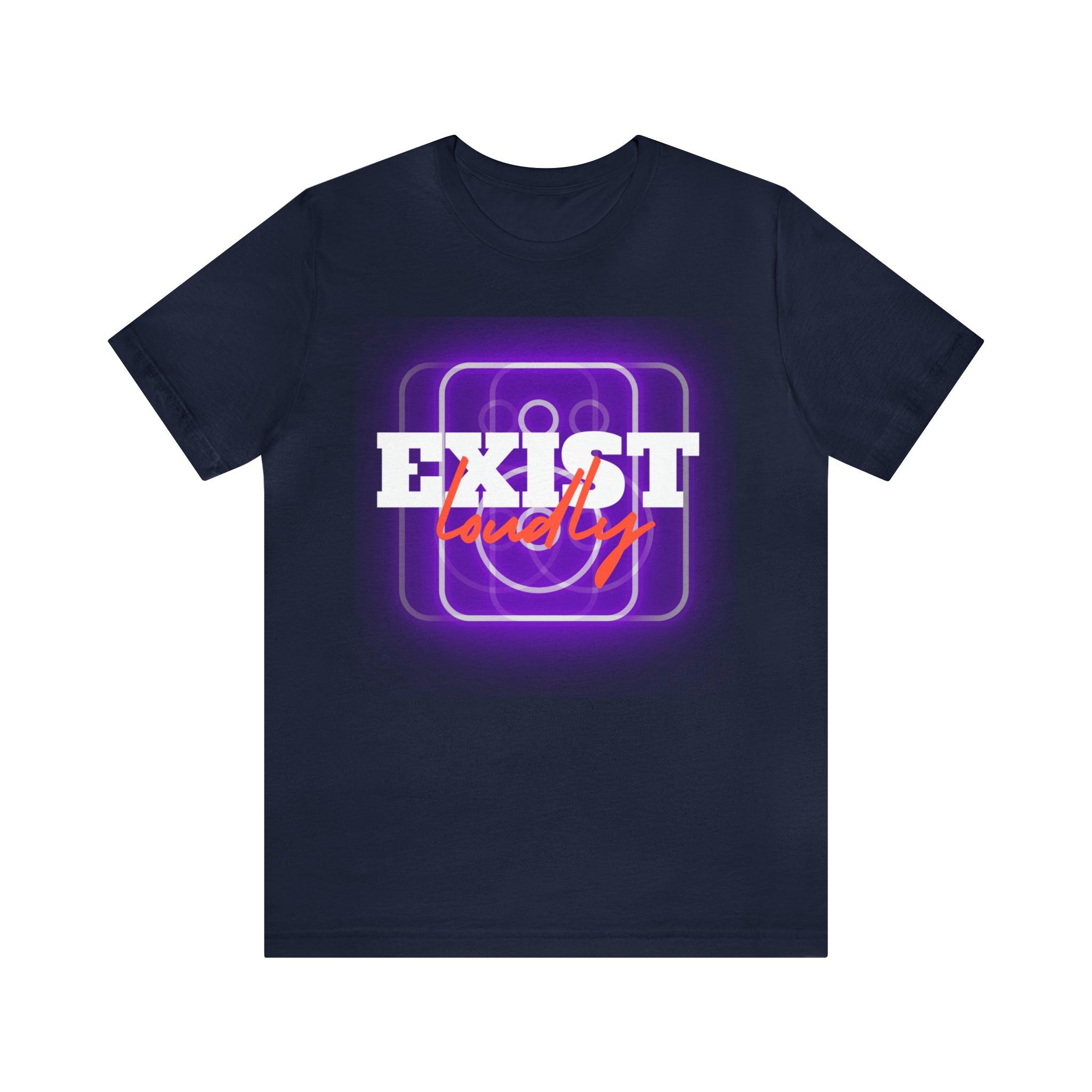 Exist Loudly Shirt | Trendy Statement Unisex T-Shirt