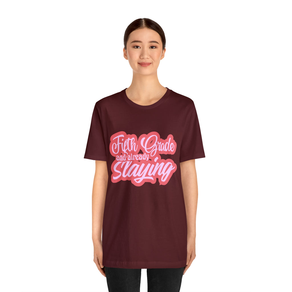 Slaying in Fifth Grade Shirt | Pink School Unisex T-Shirt