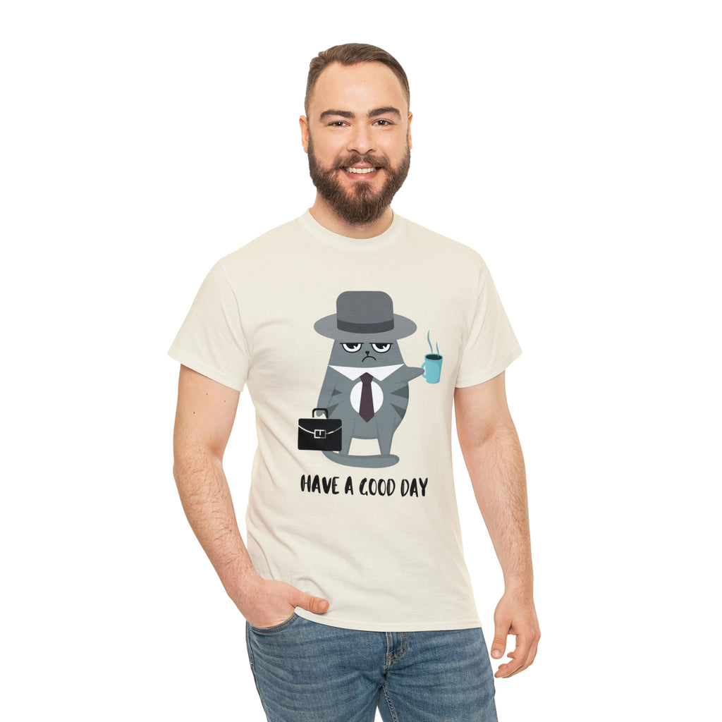 Have A Good Day Shirt | Cat Lover Unisex T-Shirt