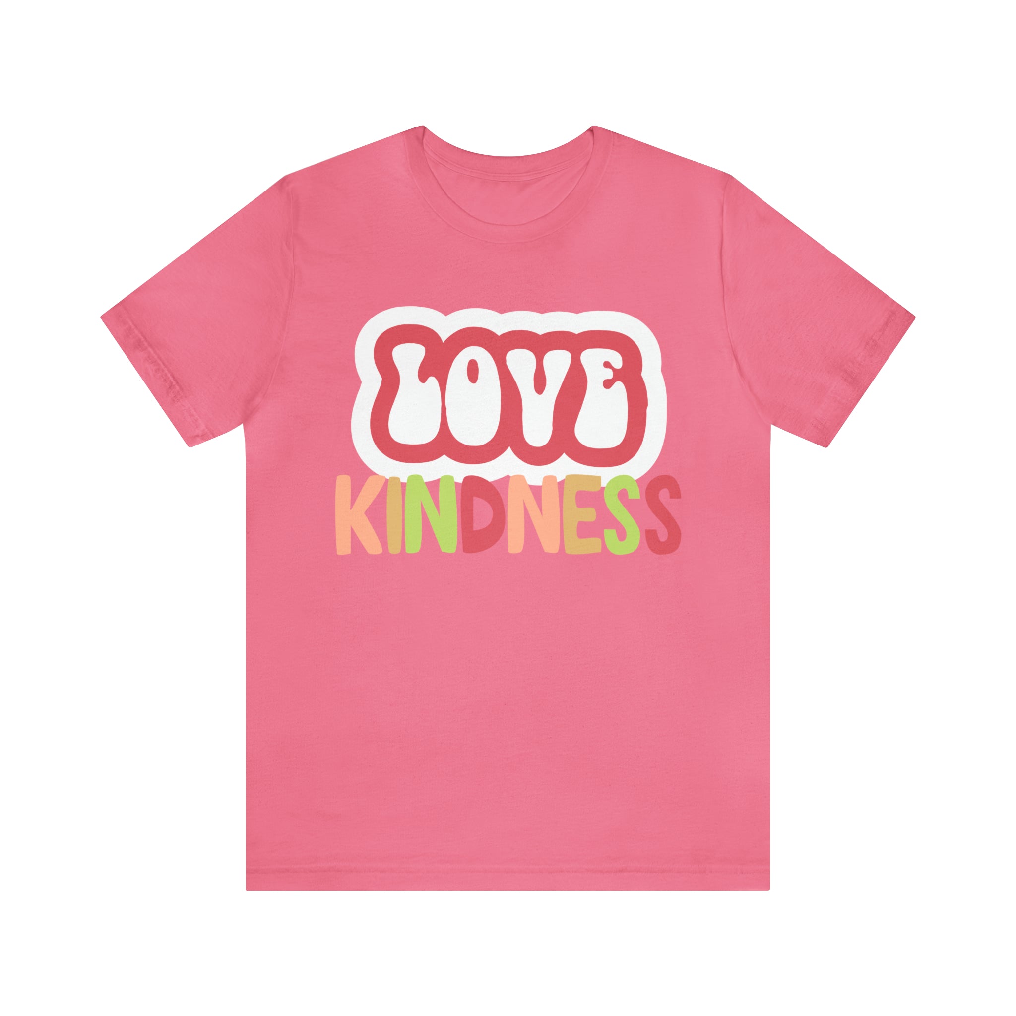 Love Kindness Shirt | International Love is Kind Day Unisex T-Shirt