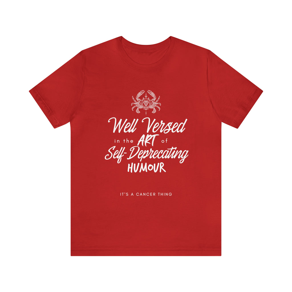Cancer Zodiac Self-Deprecating Shirt | Zodiac Sign Statement T-Shirt