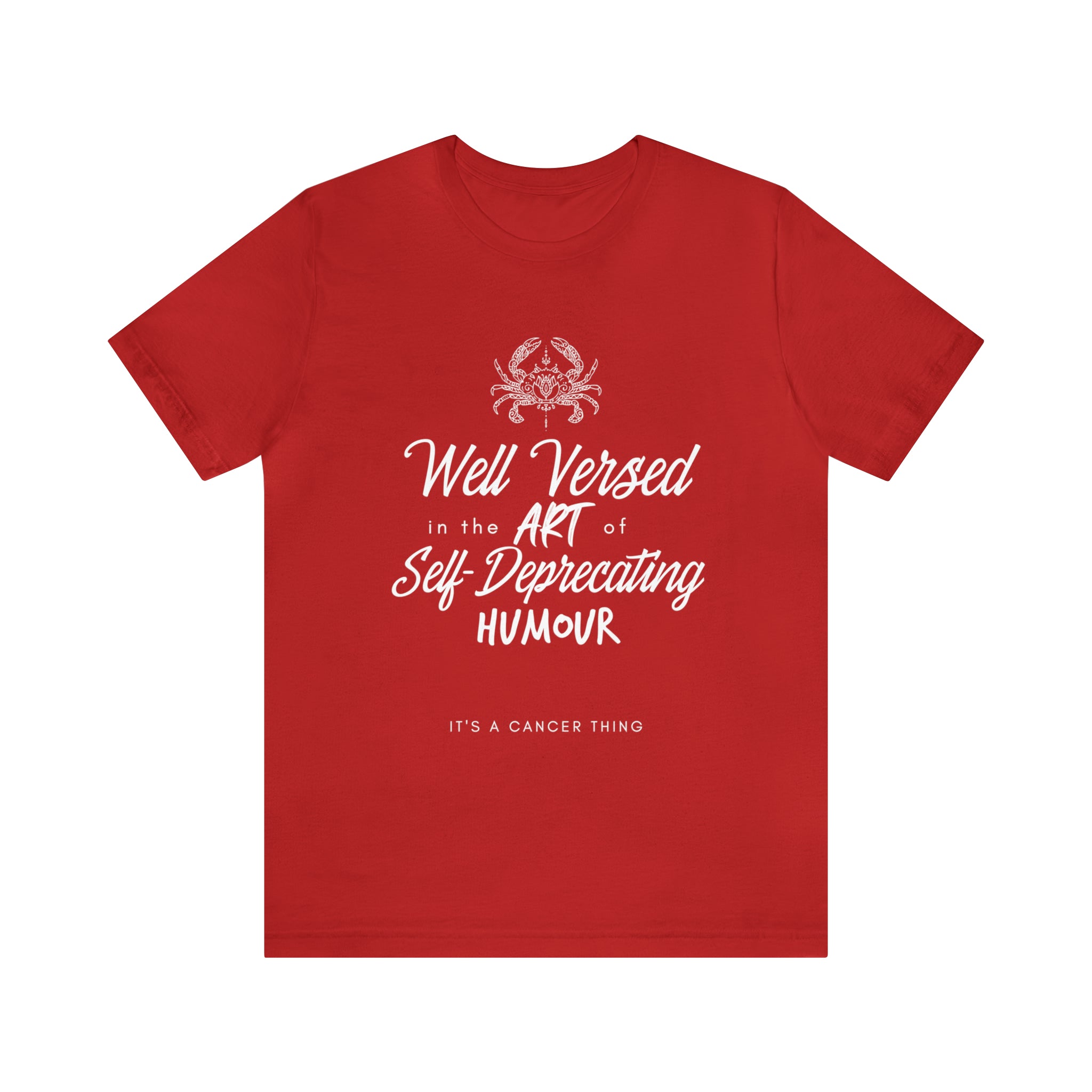 Cancer Zodiac Self-Deprecating Shirt | Zodiac Sign Statement T-Shirt