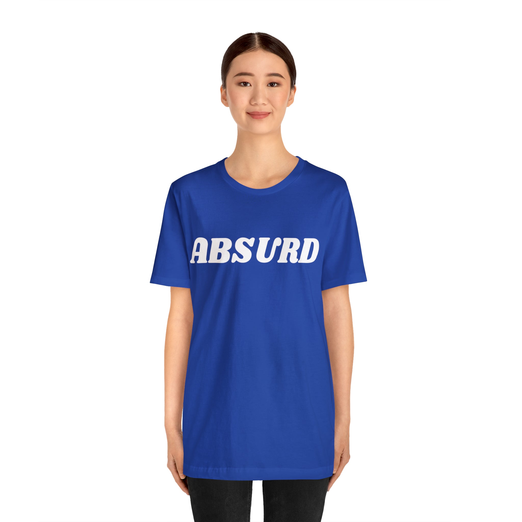 Absurd Funny Shirt | Hilarious Absurd Statement T-Shirt