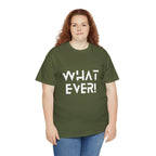 What Ever Shirt | Nonchalant Attitude Unisex T-shirt