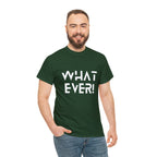 What Ever Shirt | Nonchalant Attitude Unisex T-shirt
