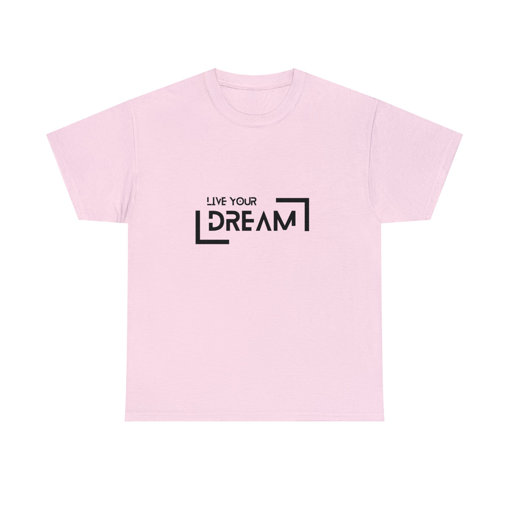 Live Your Dream | DreamChaser Unisex T-shirt