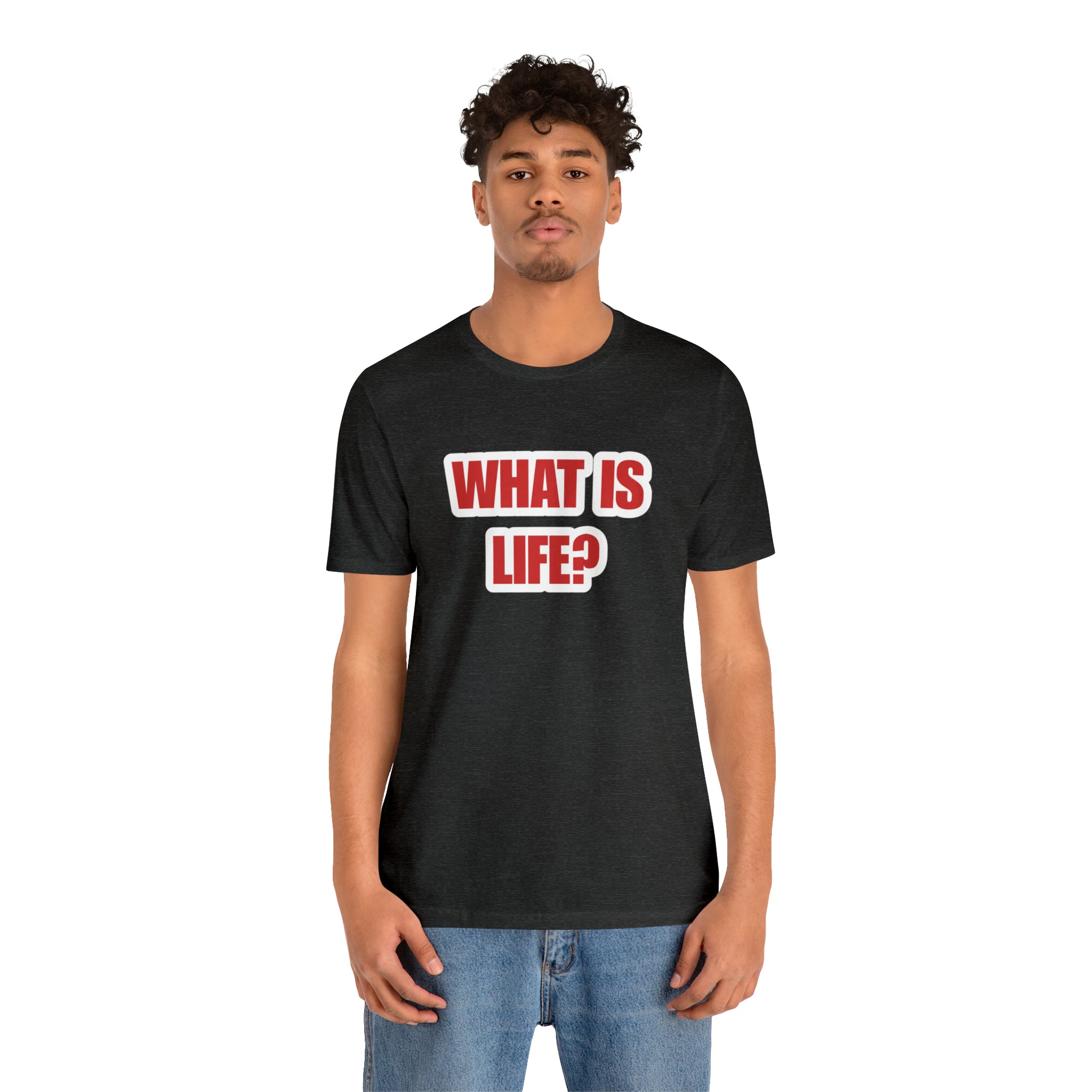 What Is Life? Existential Shirt | Ambiguous Existential Crisis T-Shirt