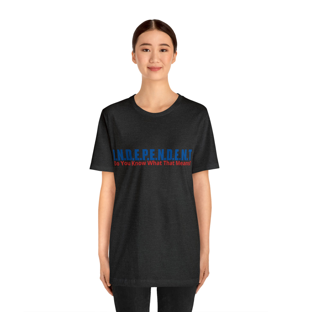 Happy Independence Day Shirt | July 4 Independent T-Shirt
