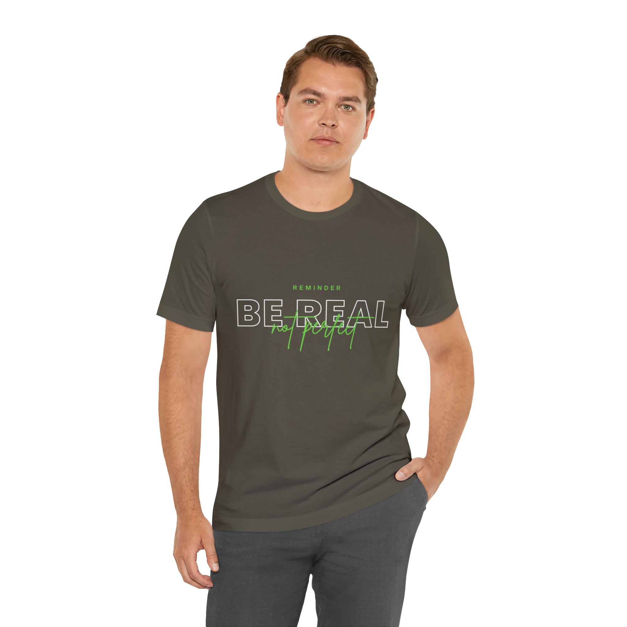 Reminder Be Real Not Perfect Shirt | Motivation Unisex T-Shirt