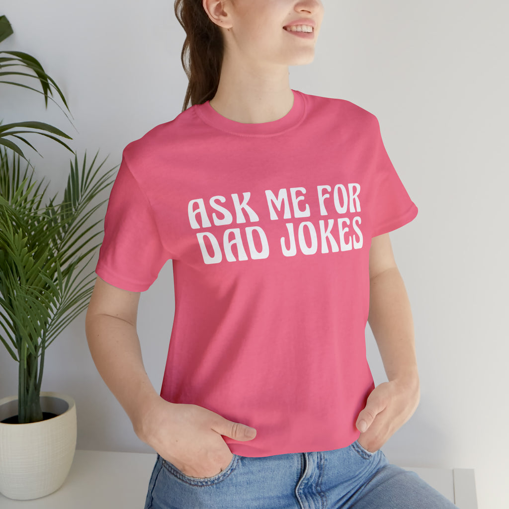 Ask Me For Dad Jokes Shirt | National Tell a Joke Day T-Shirt