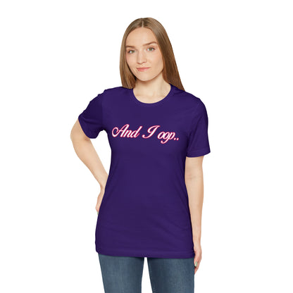 And I Ooop Funny Shirt | And I Ooop Statement T-Shirt