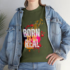 Born To Be Real  | Genuine Spirit Unisex Statement Tee