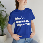 Black Business Supremacy Shirt 2 | Support Black Businesses Unisex T-Shirt