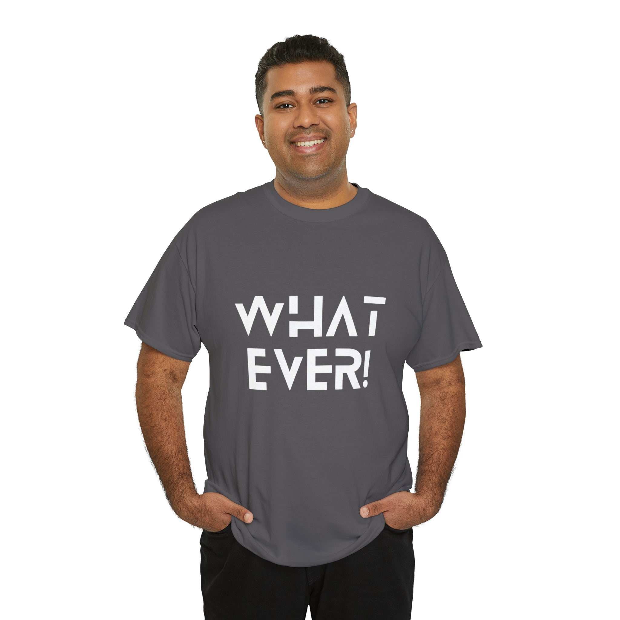What Ever Shirt | Nonchalant Attitude Unisex T-shirt