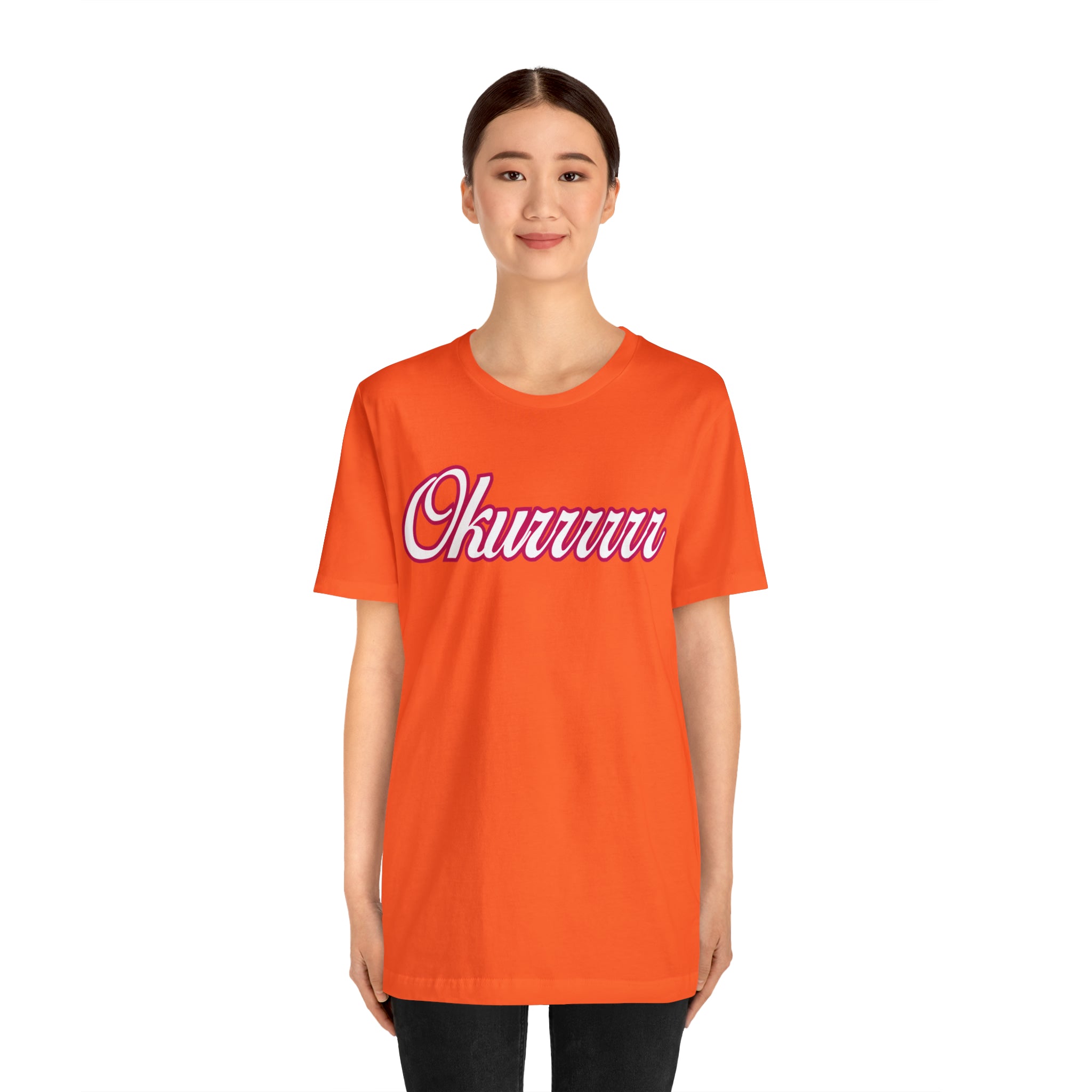 Okurrrr Shirt | Women's Slay Statement T-Shirt