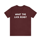 What The Lick Read Slang Shirt | Hilarious Statement T-Shirt