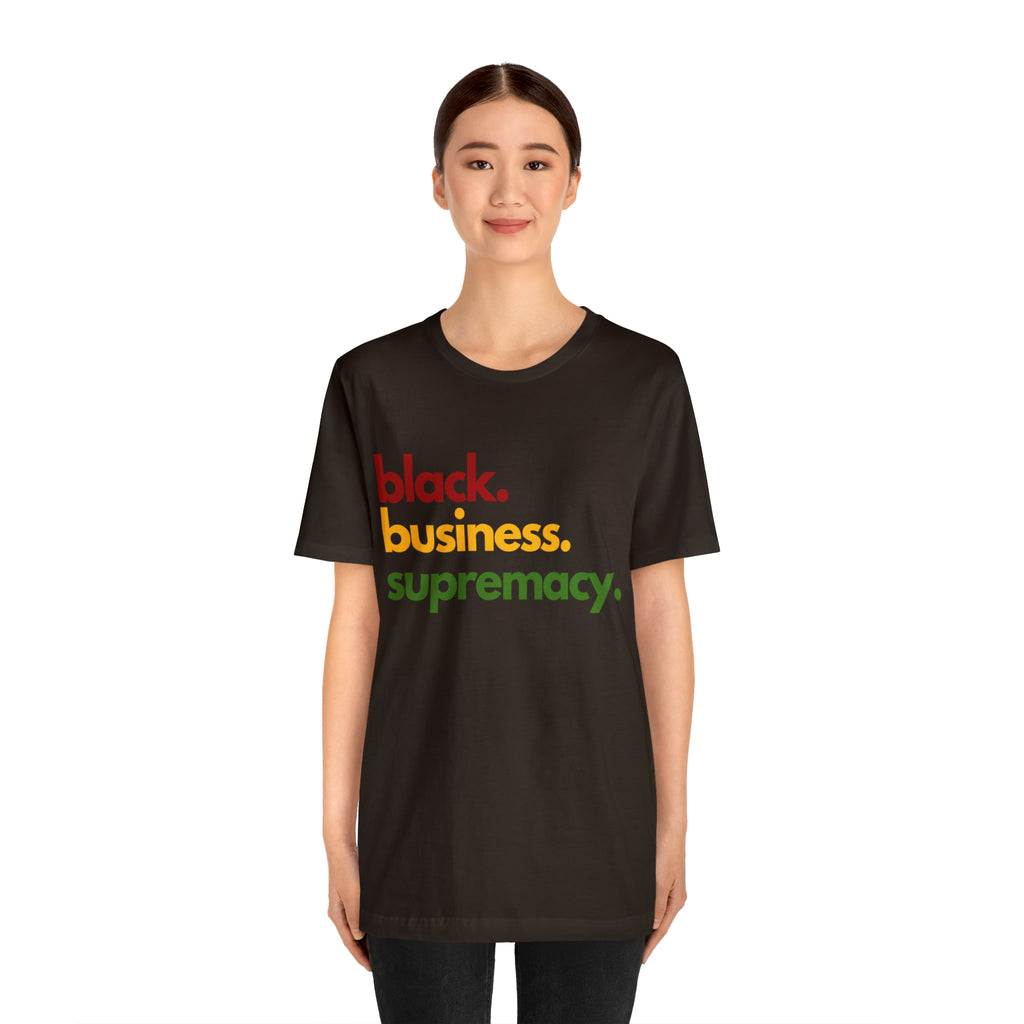 Black Business Supremacy Shirt | Support Black Businesses Unisex T-Shirt