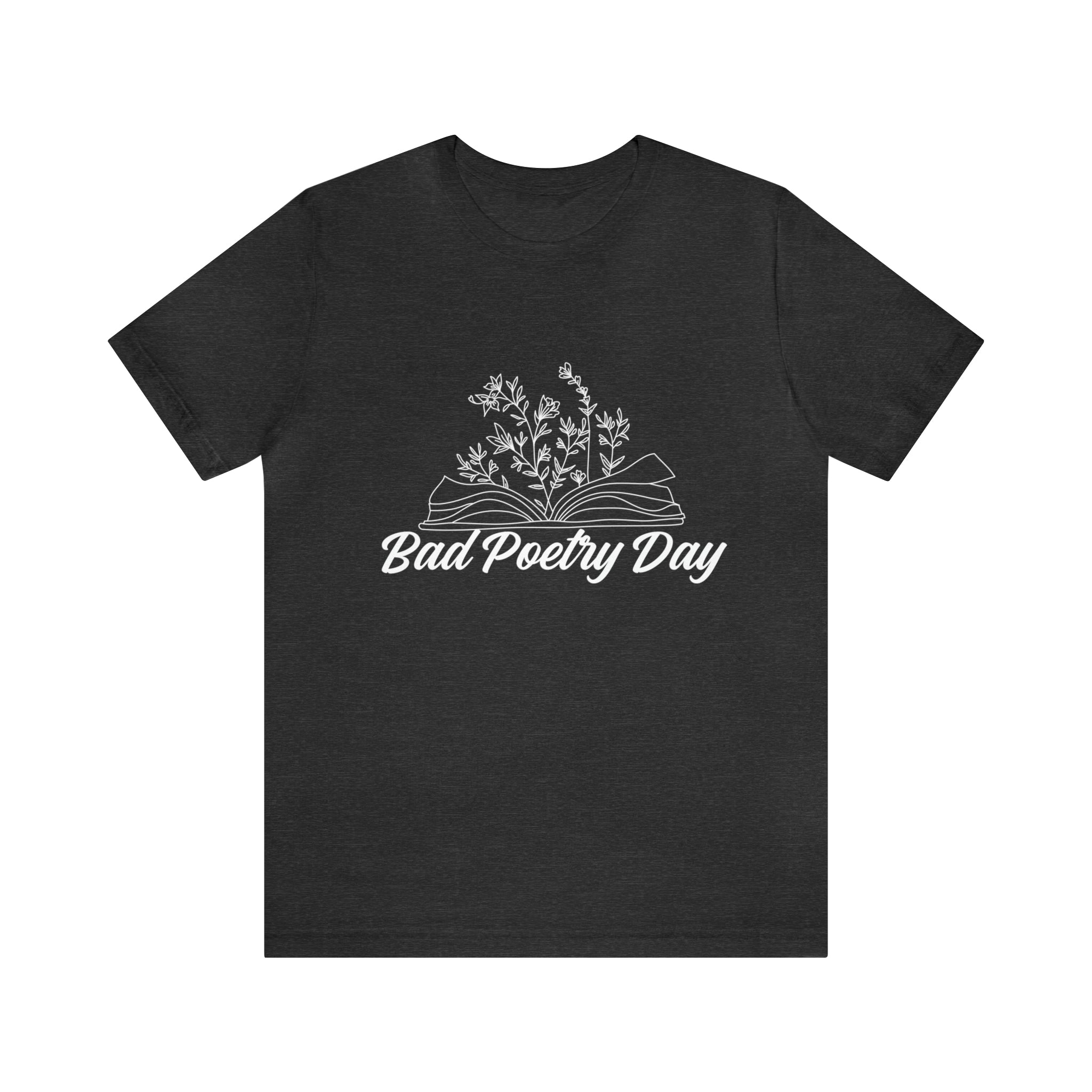 Bad Poetry Day Shirt 2 | Poem T-Shirt