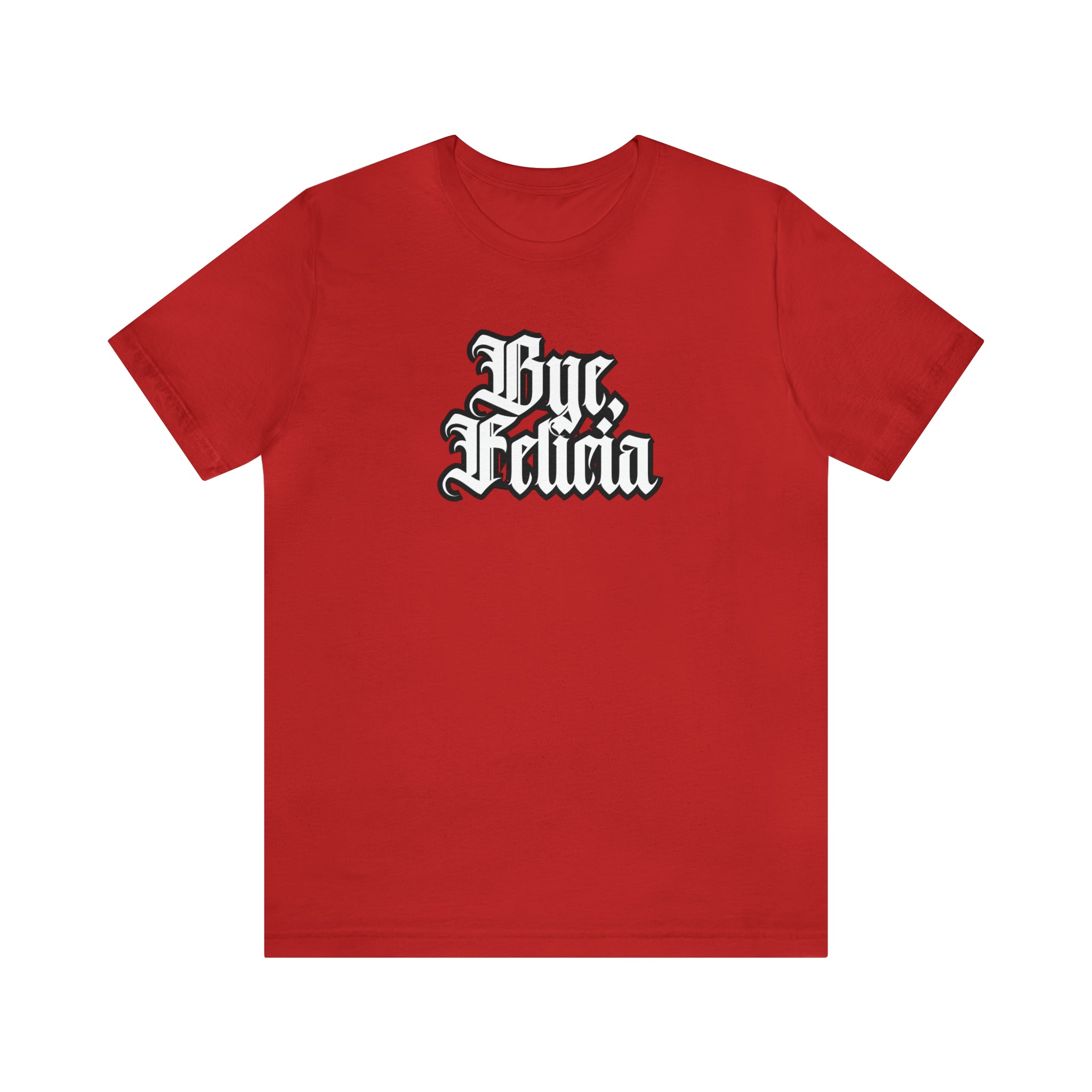 Bye, Felicia Shirt | Karen Statement T-Shirt