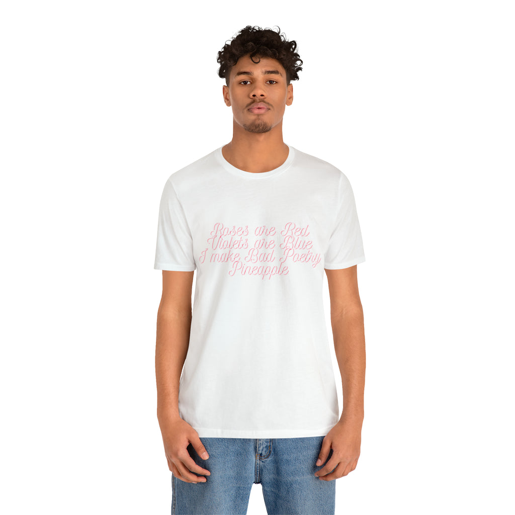 Roses Are Red Violets Are Blue Poetry Shirt | Bad Poem T-Shirt