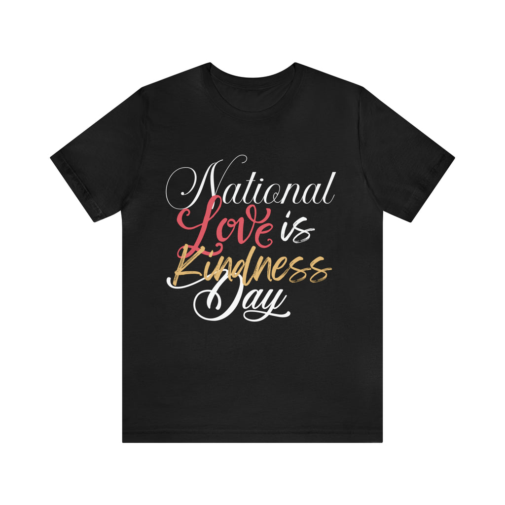 Love is Kind Shirt 2 | International Love is Kind Day Unisex T-Shirt