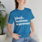 Black Business Supremacy Shirt 2 | Support Black Businesses Unisex T-Shirt