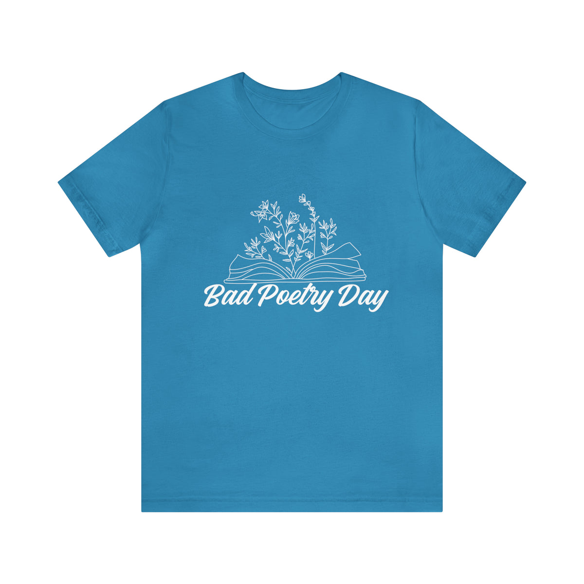 Bad Poetry Day Shirt 2 | Poem T-Shirt