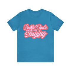Slaying in Fourth Grade Shirt | Pink School Unisex T-Shirt