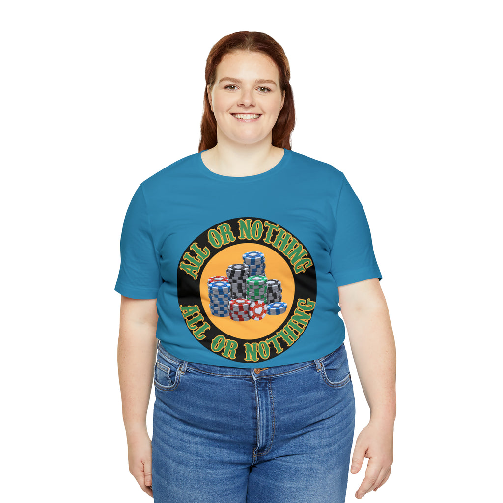 All or Nothing Day Shirt | Poker Casino Unisex T-Shirt