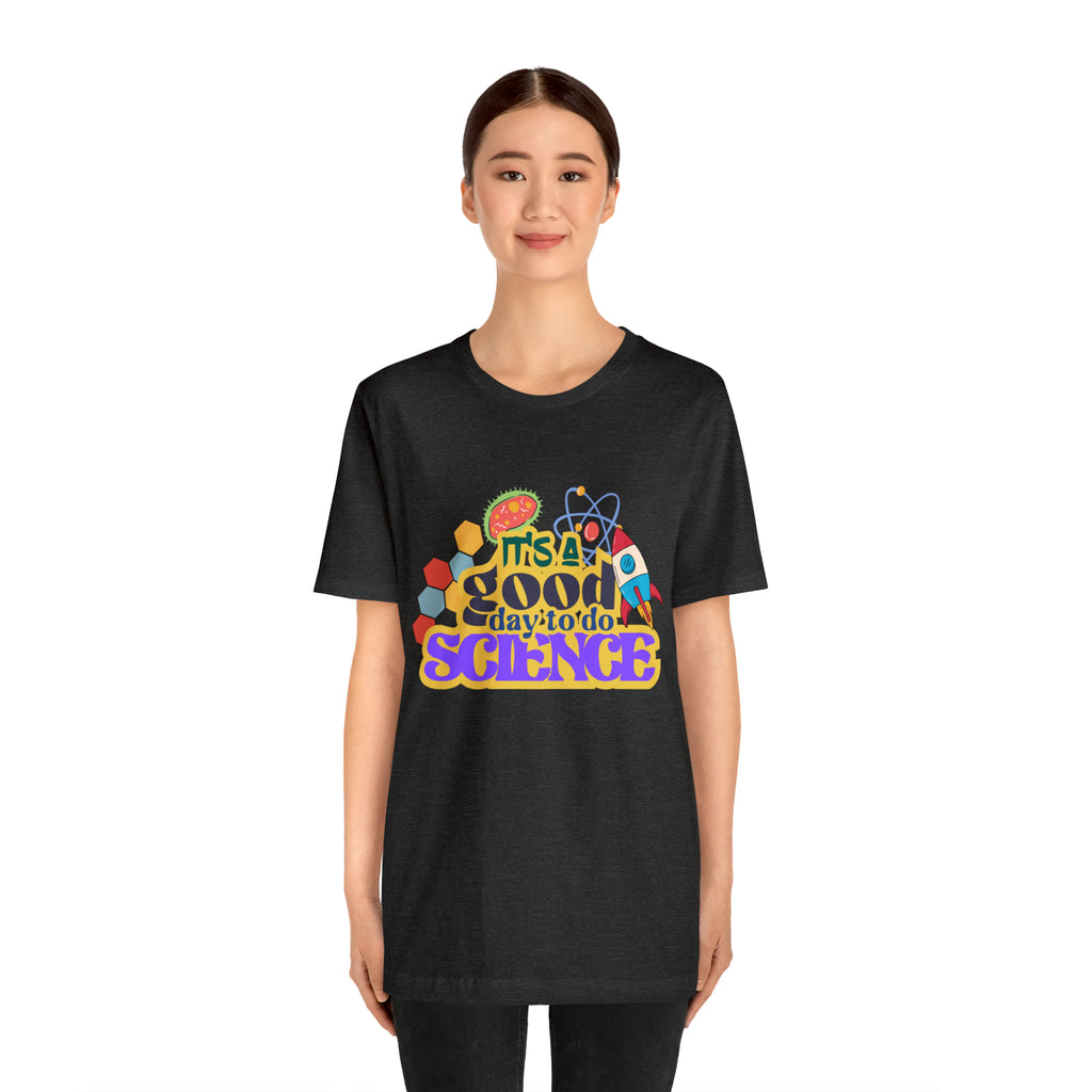 It's a Good Day to Study Science | School Unisex T-Shirt