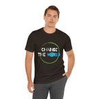Change The World | Wear Your Impact Unisex T-Shirt