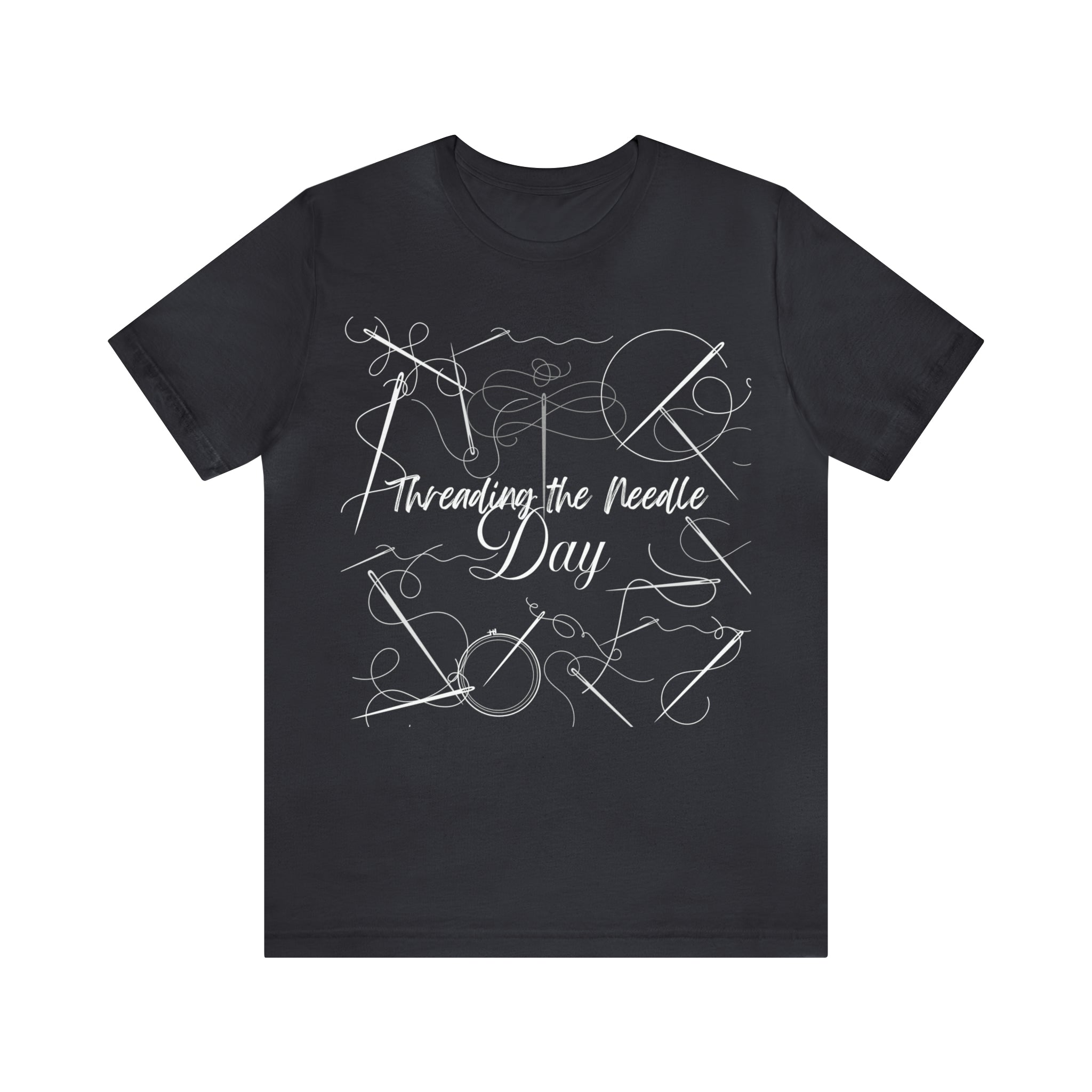Threading the Needle Day Shirt 2 | Tailor Sewing Unisex T-Shirt