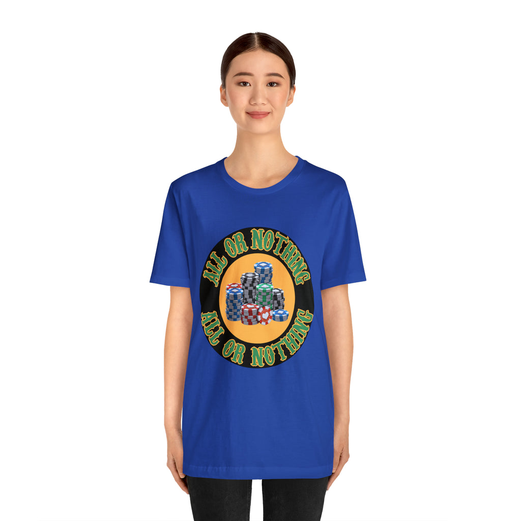 All or Nothing Day Shirt | Poker Casino Unisex T-Shirt