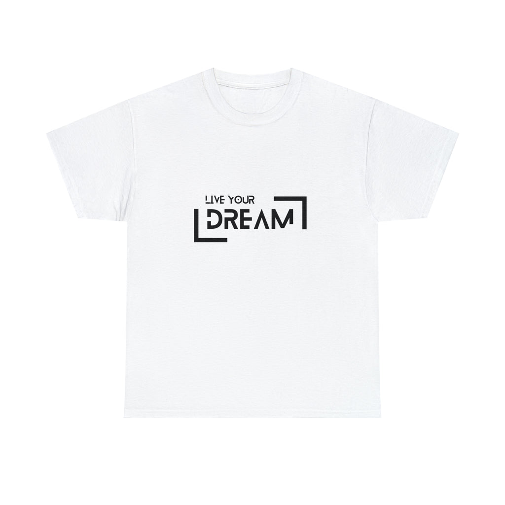 Live Your Dream | DreamChaser Unisex T-shirt