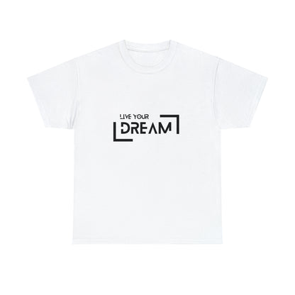 Live Your Dream | DreamChaser Unisex T-shirt