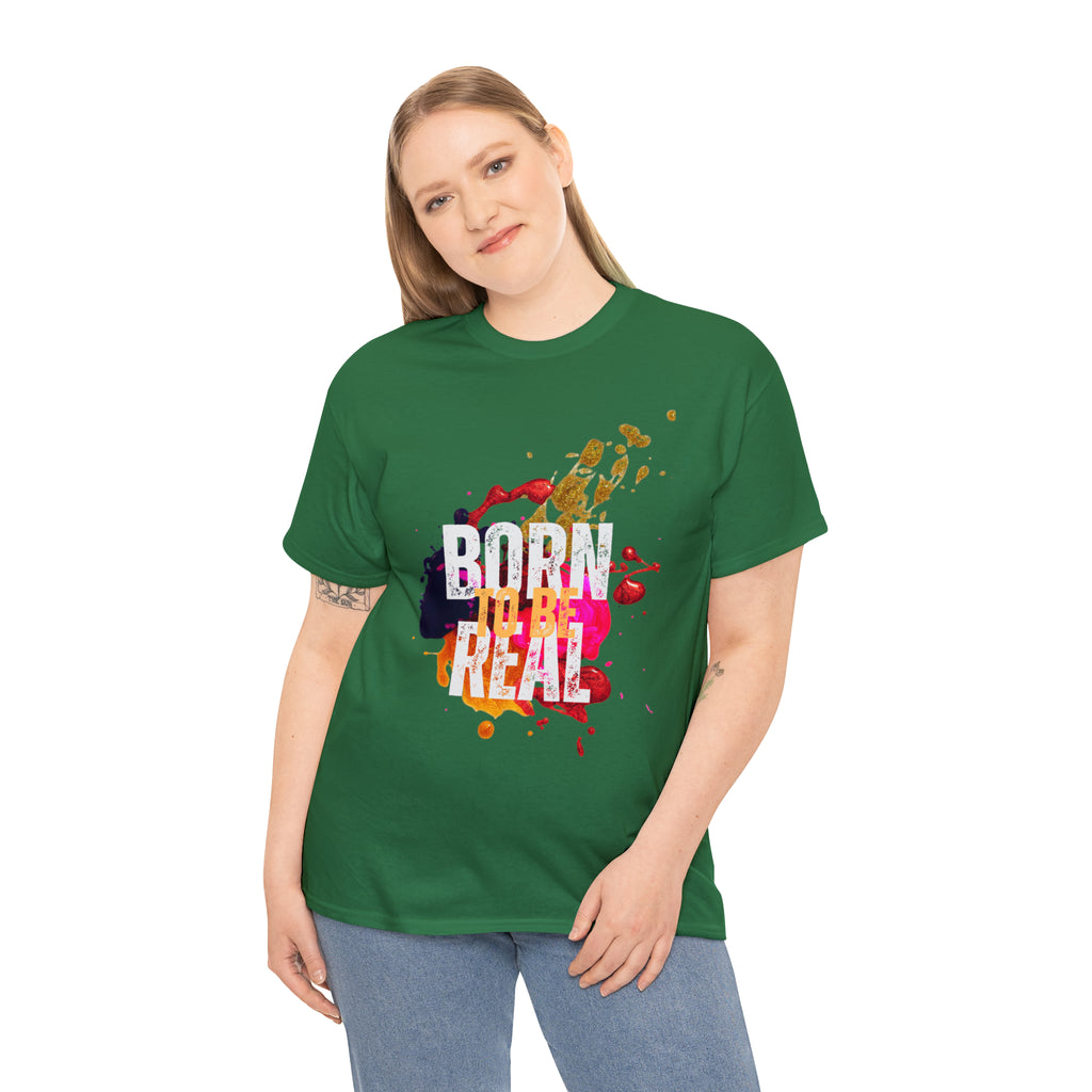 Born To Be Real  | Genuine Spirit Unisex Statement Tee